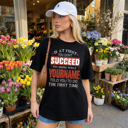 82 Personalized Funny Quote Apparel “If At First You Don’t Succeed”
