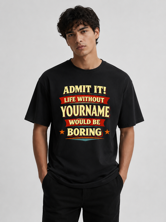 503 Personalized Admit It Life Without...