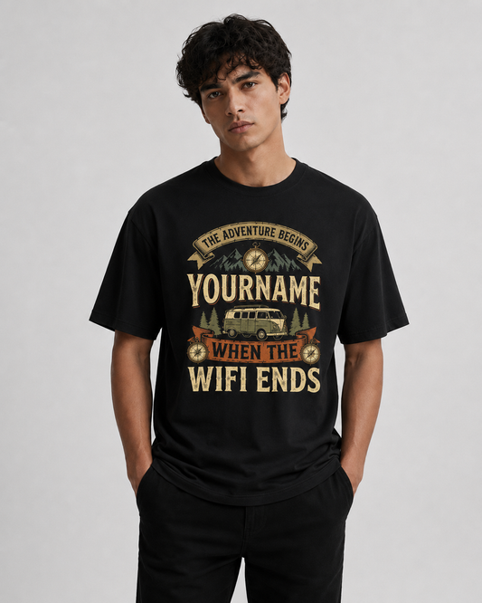 The Adventure Beings, When The Wifi Ends - Personalized Name T-Shirt