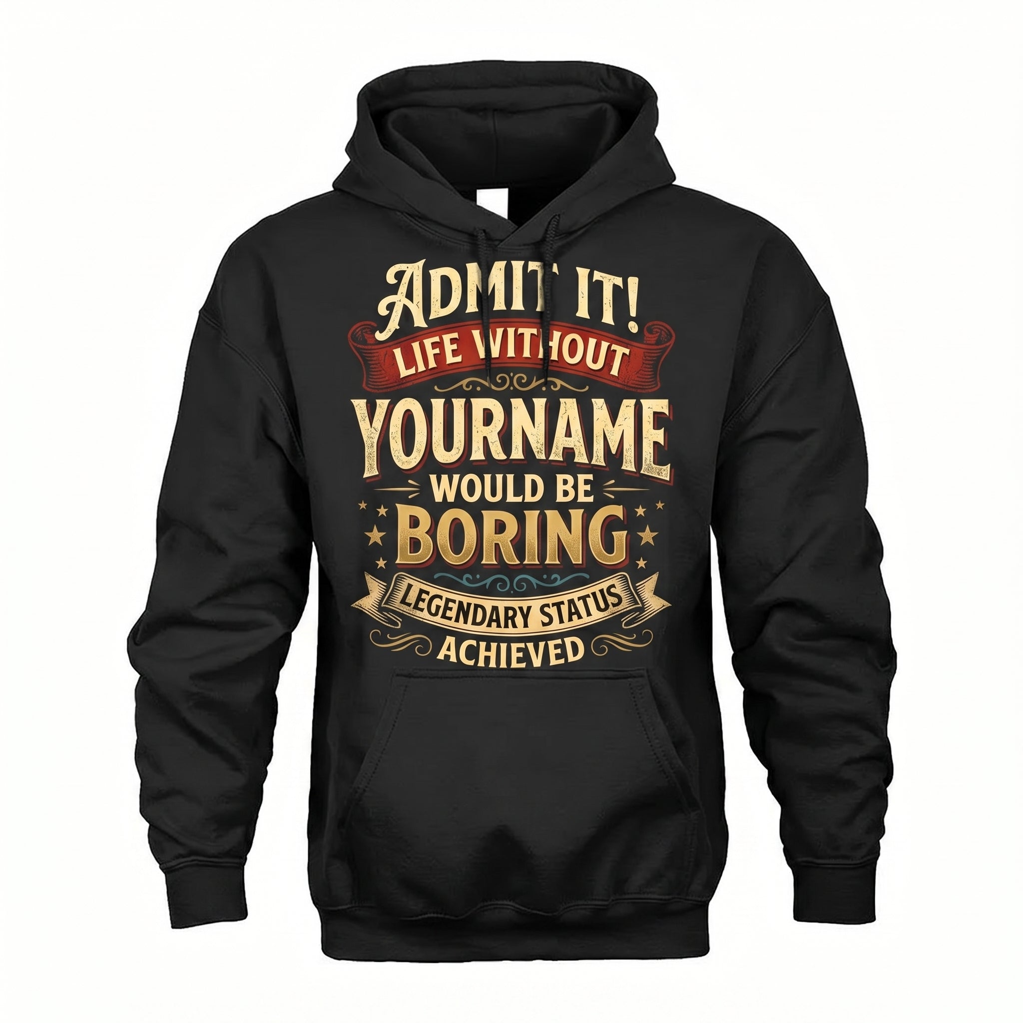 Admit It Life Without - Personalized Name T-Shirt