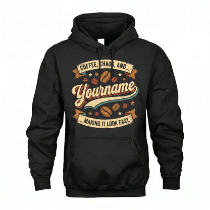 Coffe, Chaos, And... Making It Look Easy - Personalized Name T-Shirt