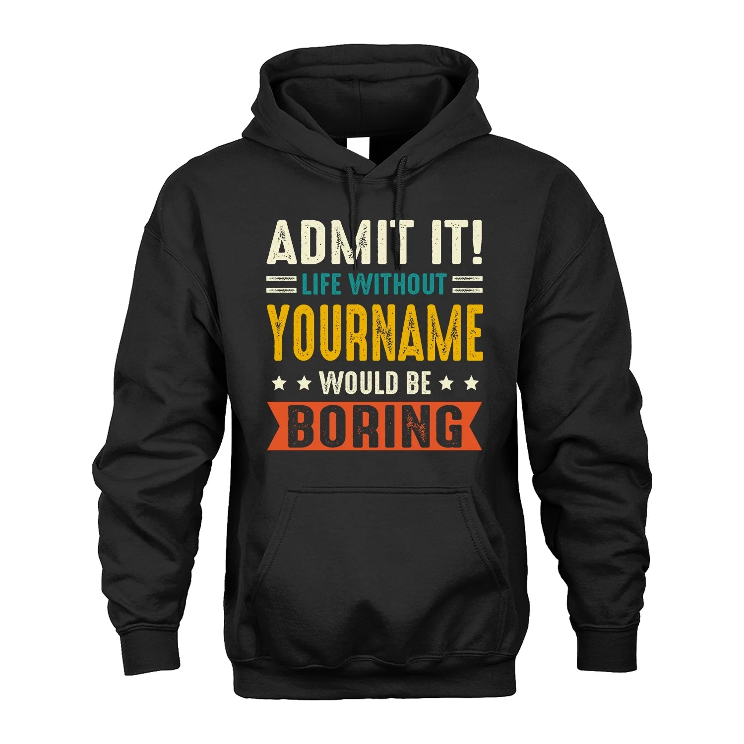 124 Personalized Funny Quote Apparel “Life Without NAME Would Be Boring”