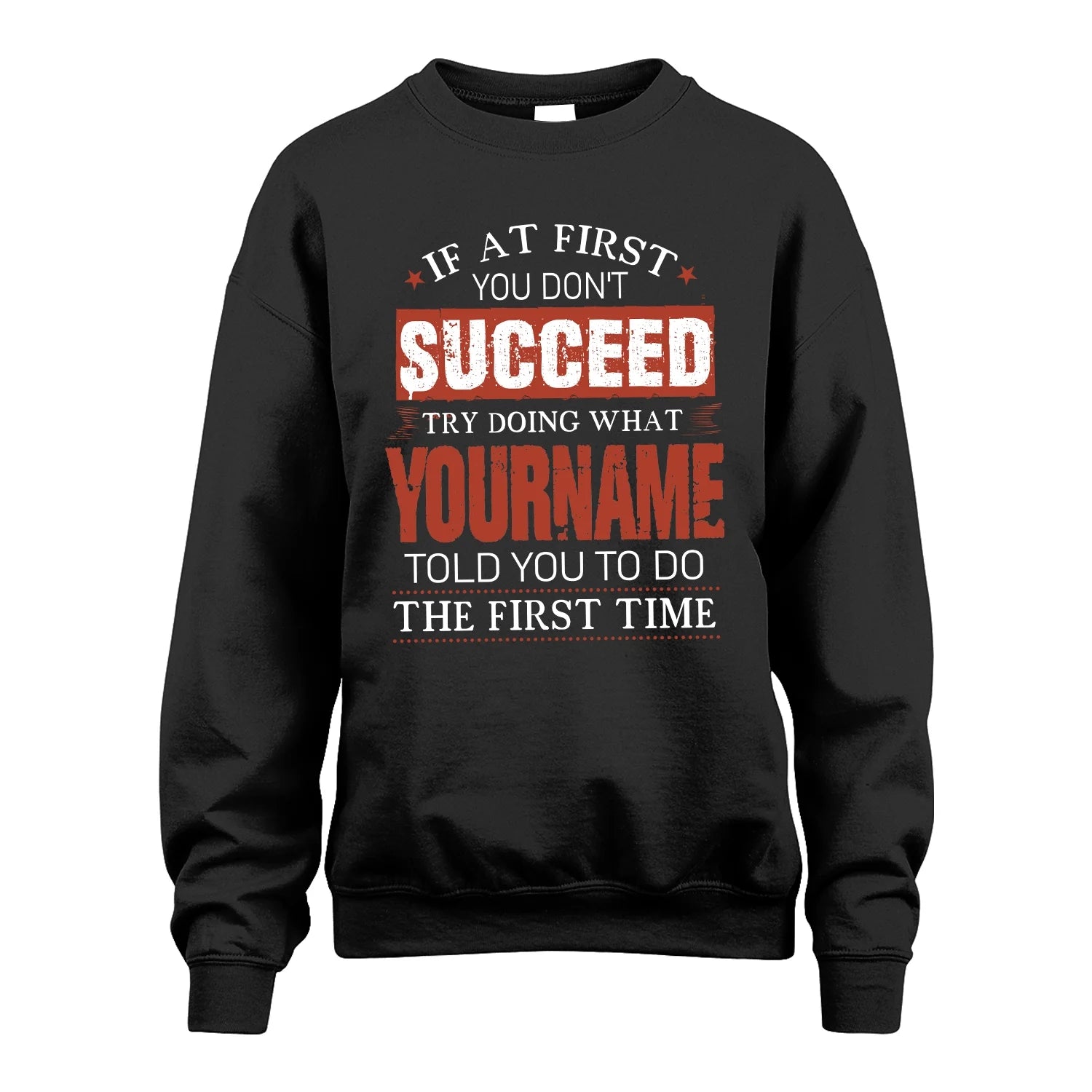 82 Personalized Funny Quote Apparel “If At First You Don’t Succeed”