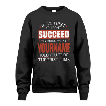82 Personalized Funny Quote Apparel “If At First You Don’t Succeed”