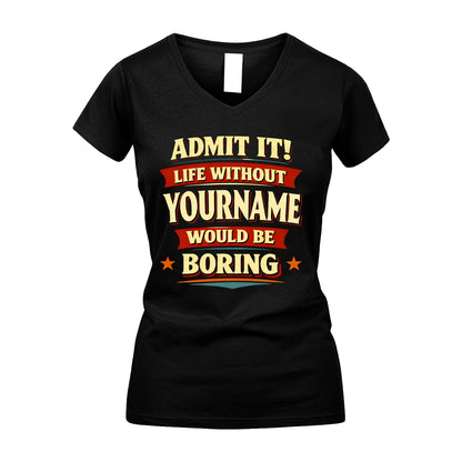 503 Personalized Admit It Life Without...