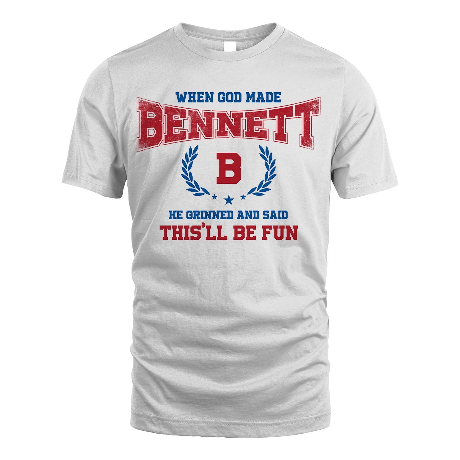 When God Made He Grinned And Said This'll Be Fun Shirt BENNETT M1-12