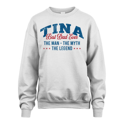 Best Dad Ever The Man The Myth The Legend TINA M1-7