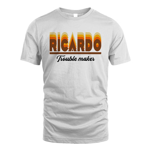 Your Name Trouble Maker Funny Shirt RICARDO M1-34
