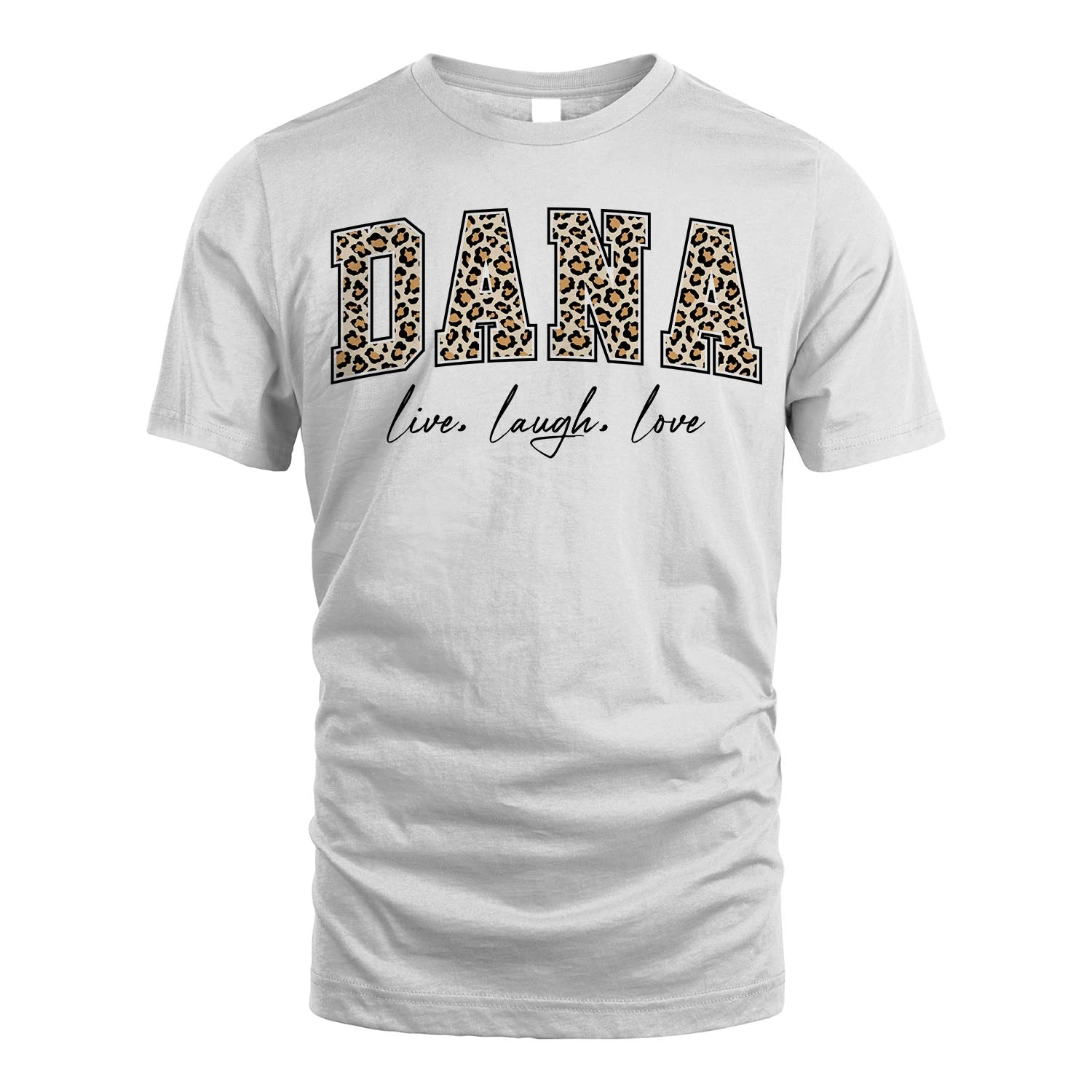 Live Laugh Love Custom Name With Leopard Pattern Shirt DANA M1-13