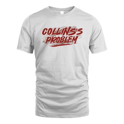 Someone's Problem Funny Shirt COLLINS M1-5