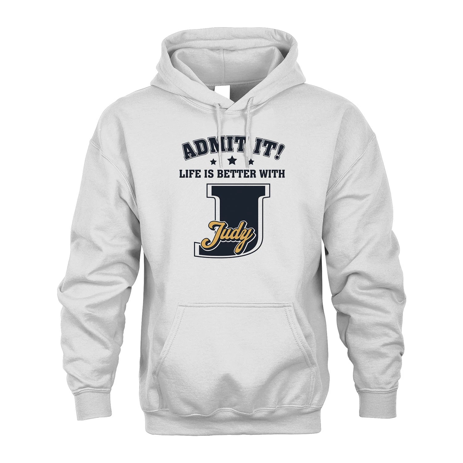 Life Is Better With Your Name Shirt JUDY M1-17