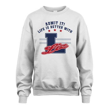 Admit It Life Is Better With Your Name Custom Shirt LIZ M1-20