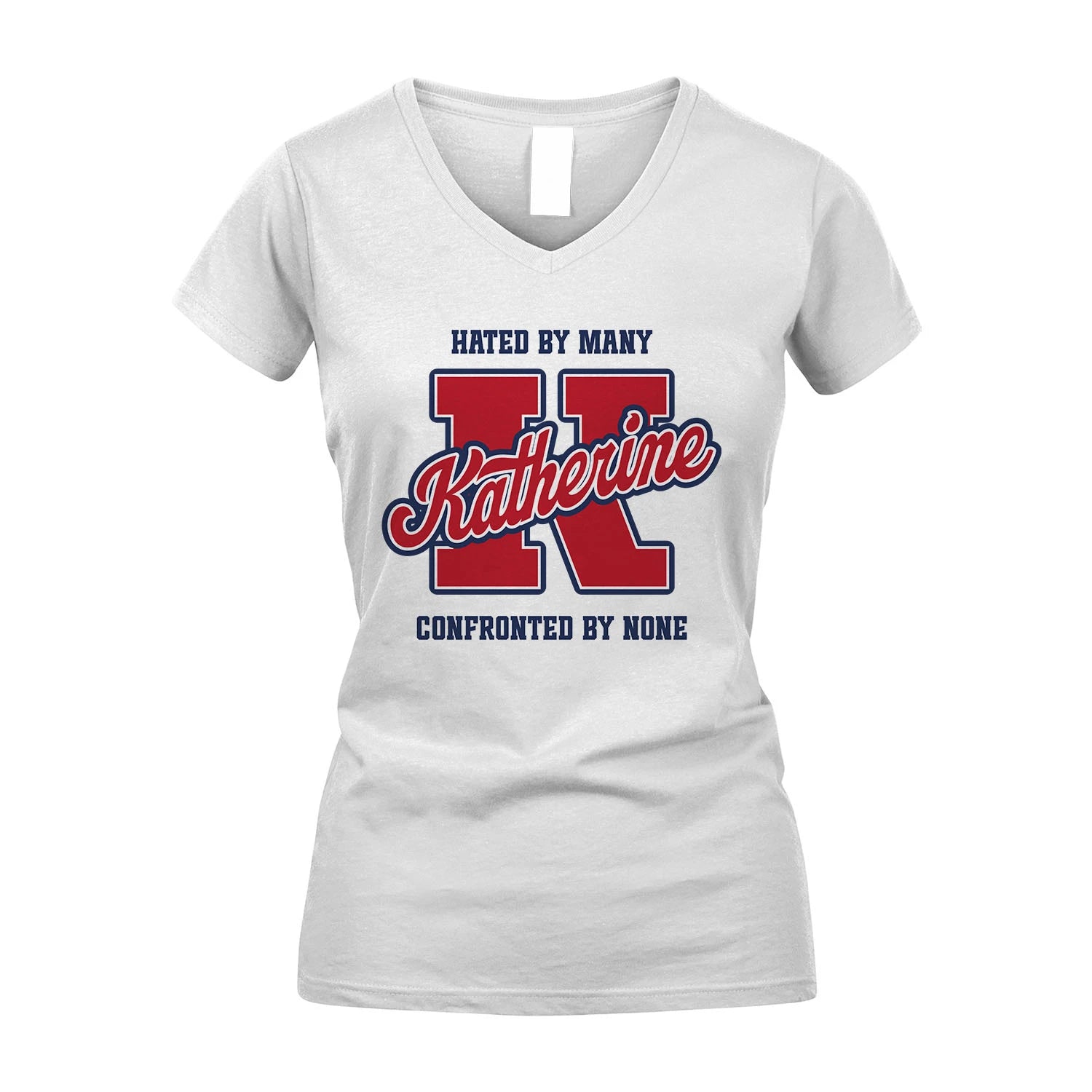 Hated By Many Confronted By None Personalized Name Shirt KATHERINE M1-8