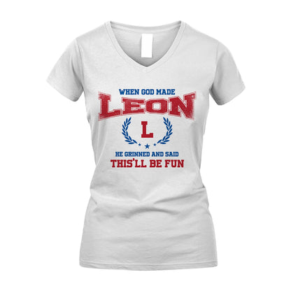 When God Made He Grinned And Said This'll Be Fun Shirt LEON M1-12