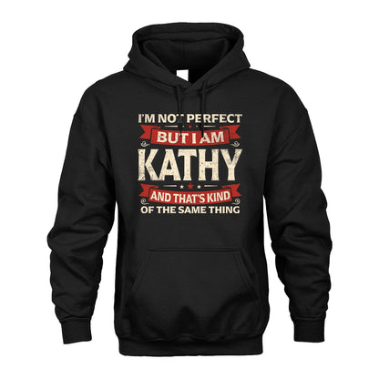 KATHY 13K1-566 I'm Not Perfect But I Am...