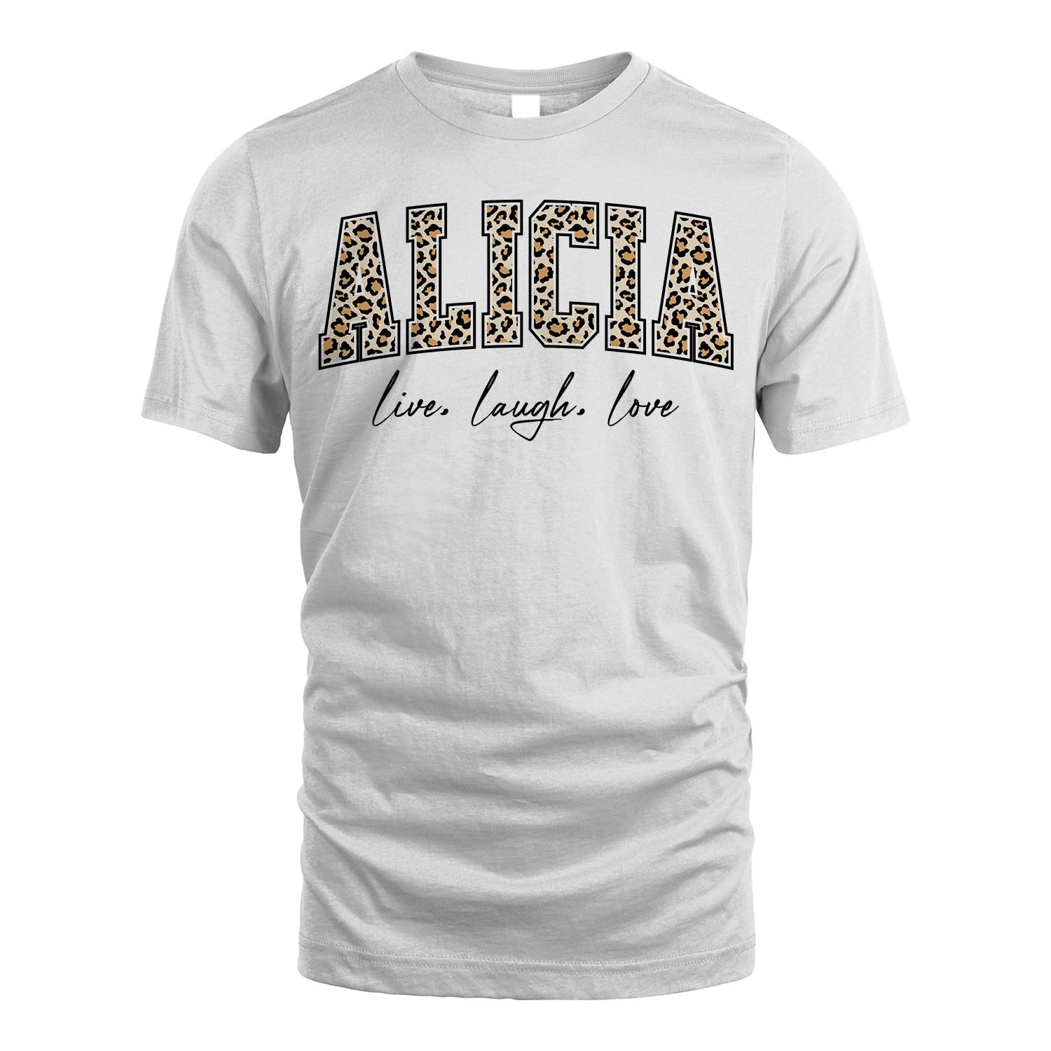 Live Laugh Love Custom Name With Leopard Pattern Shirt ALICIA M1-13