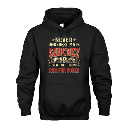 Never Underestimate When I'm Mad Shirt SANCHEZ M1-4