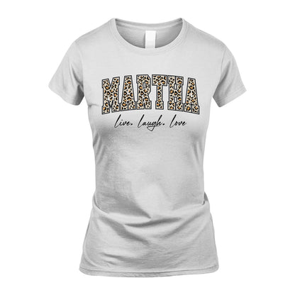 Live Laugh Love Custom Name With Leopard Pattern Shirt MARTHA M1-13