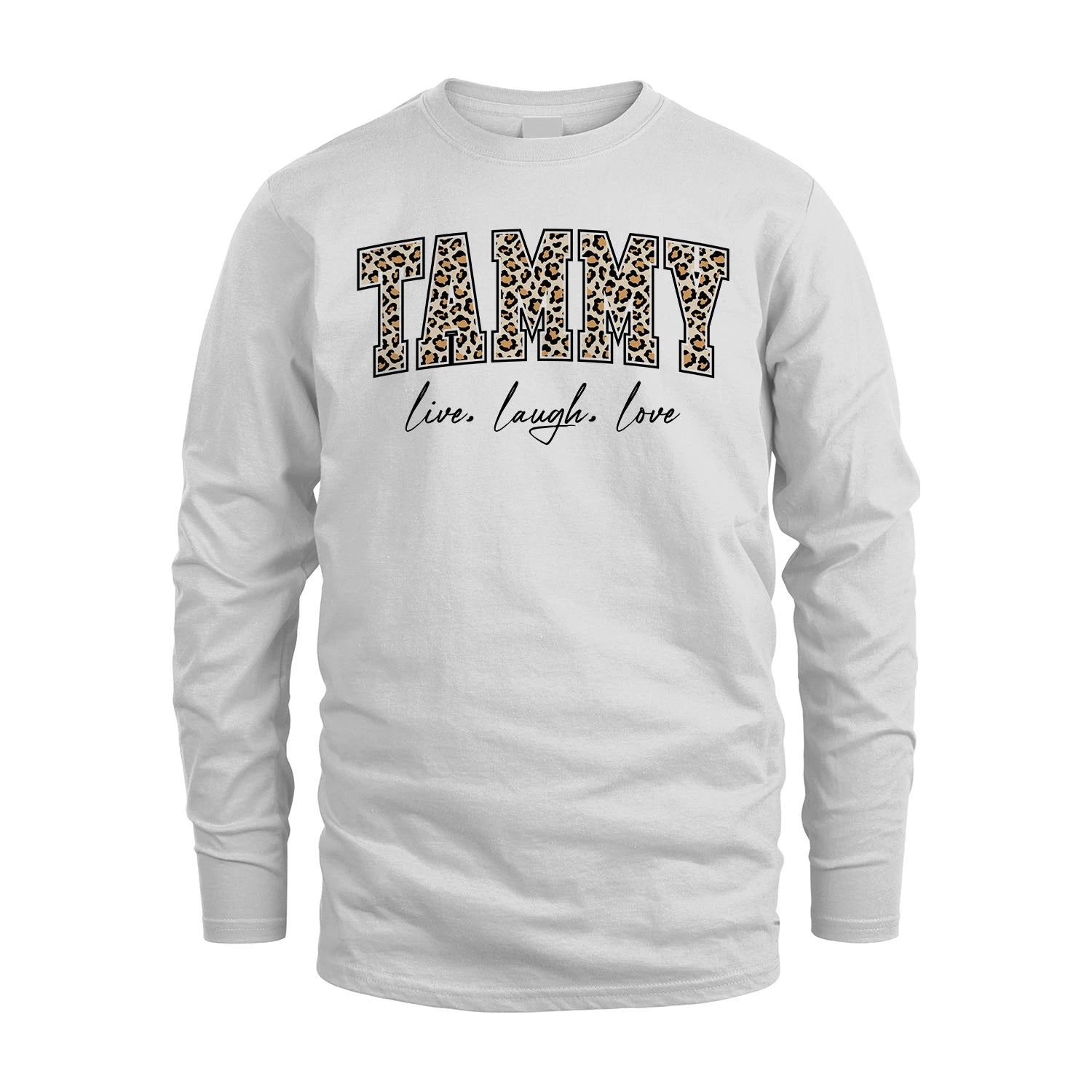 Live Laugh Love Custom Name With Leopard Pattern Shirt TAMMY M1-13