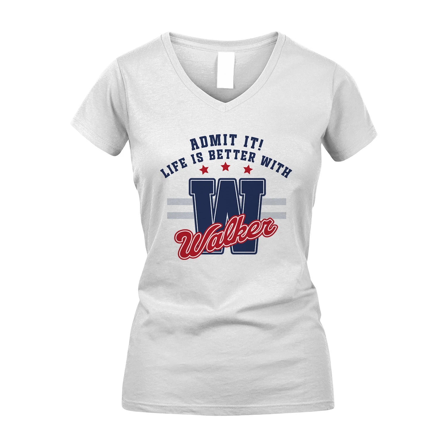 Admit It Life Is Better With Your Name Custom Shirt WALKER M1-20