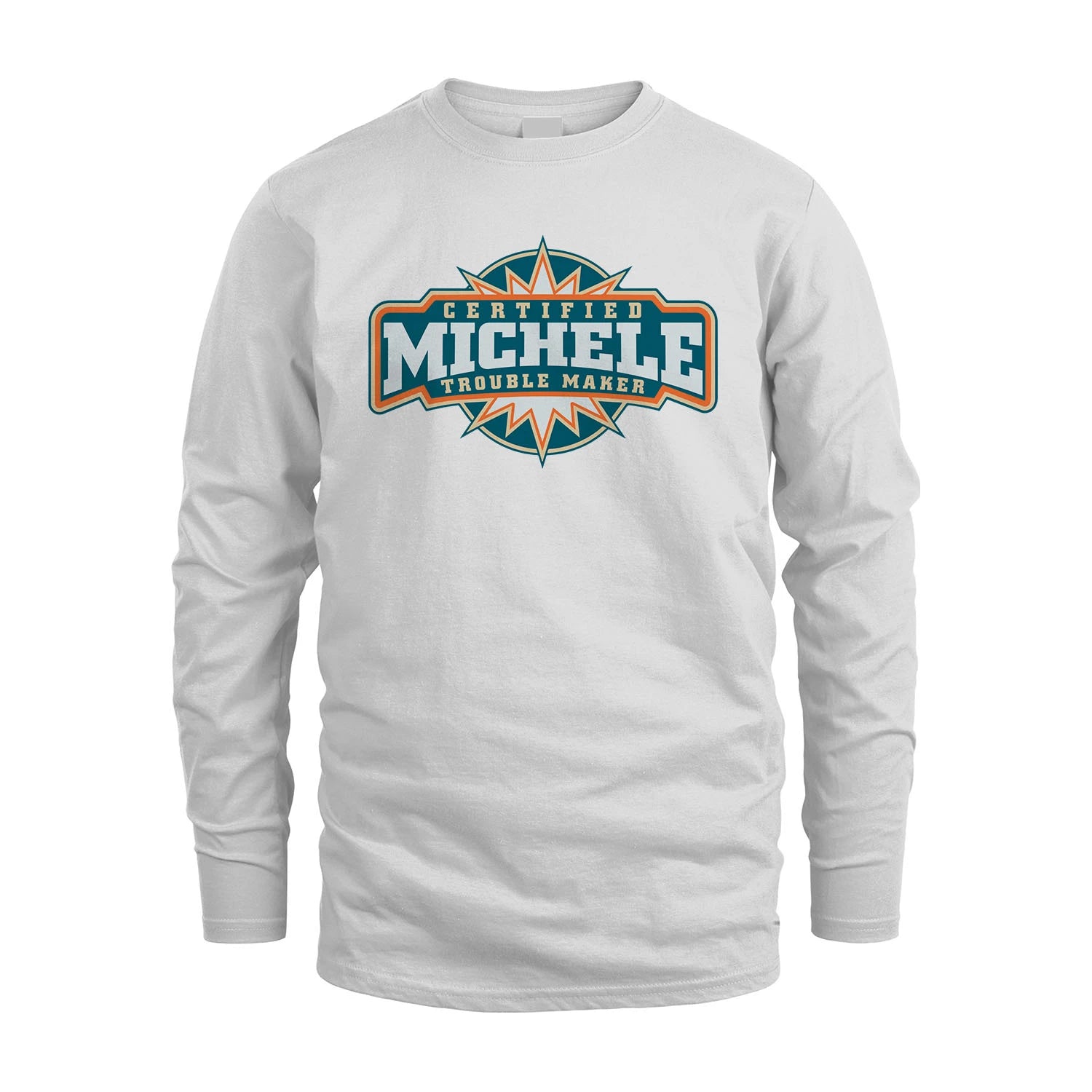 Certified Your Name Trouble Maker Shirt MICHELE M1-36