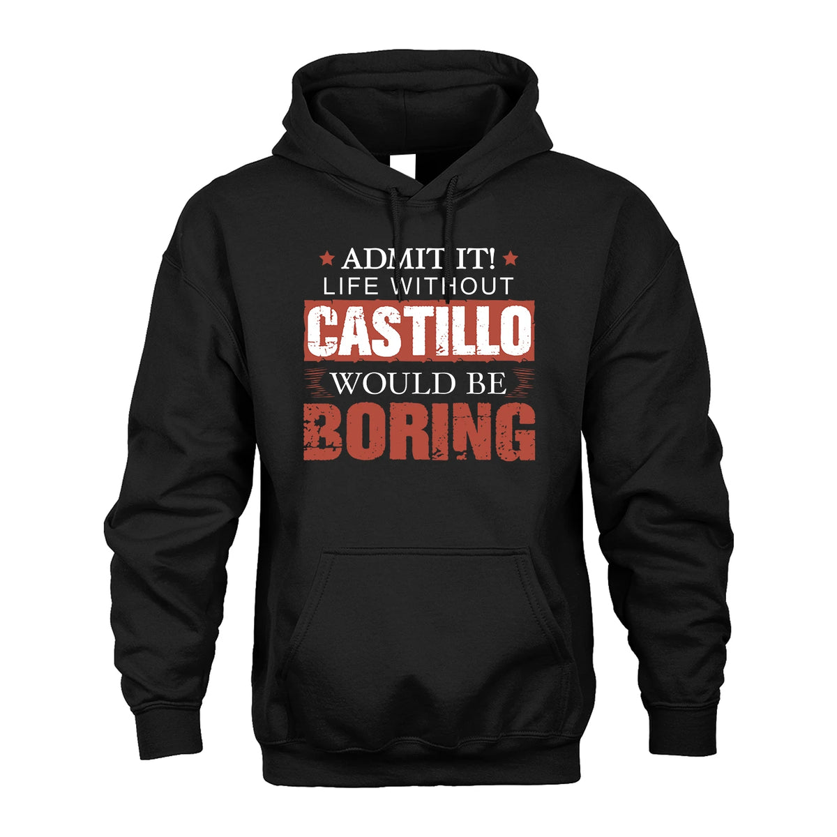 Admit It Life Without Your Name Would Be Boring Warning Shirt CASTILLO M1-44
