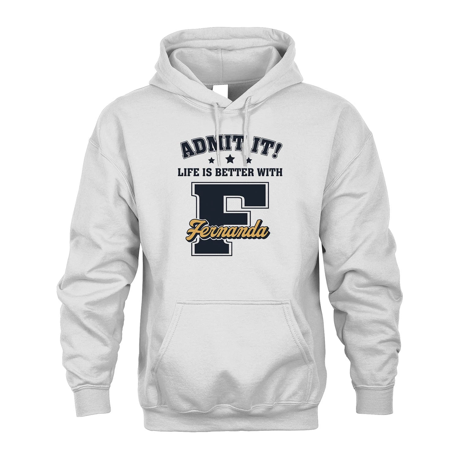 Life Is Better With Your Name Shirt FERNANDA M1-17