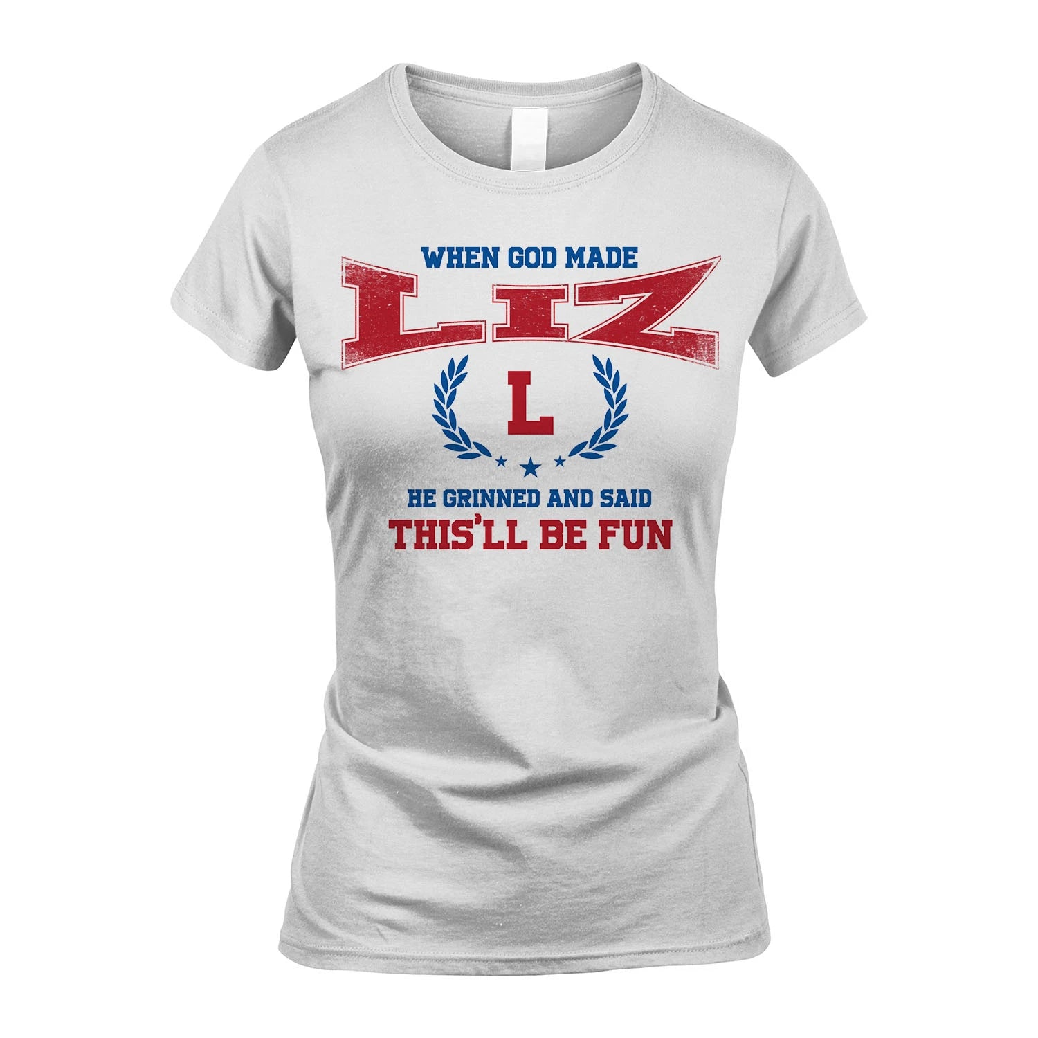 When God Made He Grinned And Said This'll Be Fun Shirt LIZ M1-12