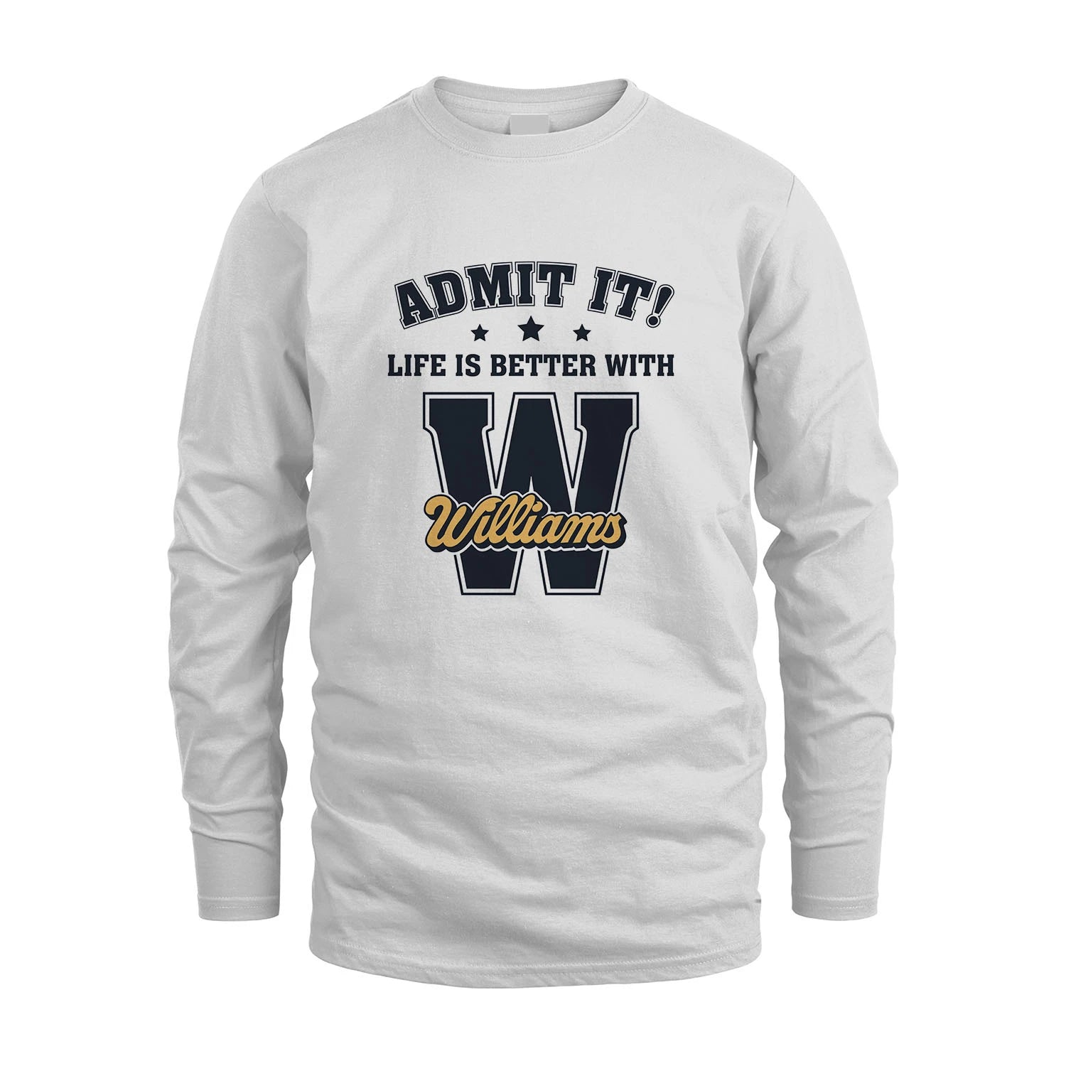 Life Is Better With Your Name Shirt WILLIAMS M1-17