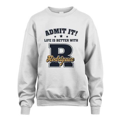 Life Is Better With Your Name Shirt RODRIGUEZ M1-17