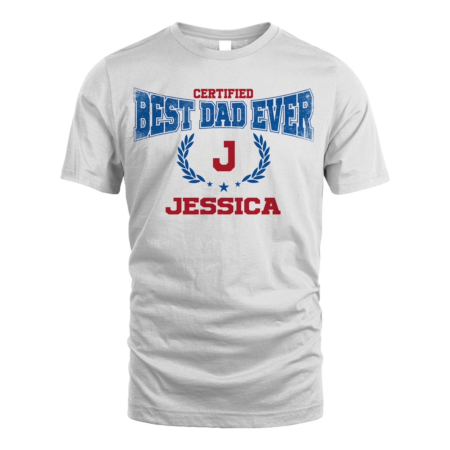 Certified Best Dad Ever Shirt JESSICA M1-11