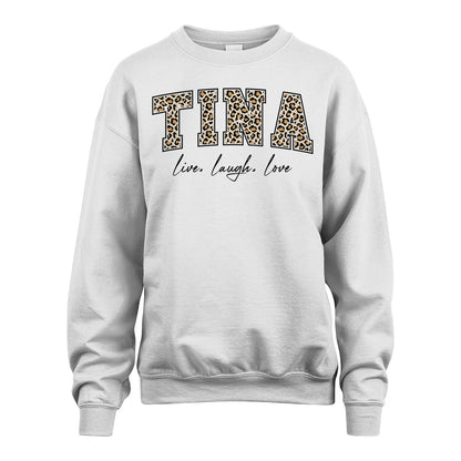 Live Laugh Love Custom Name With Leopard Pattern Shirt TINA M1-13