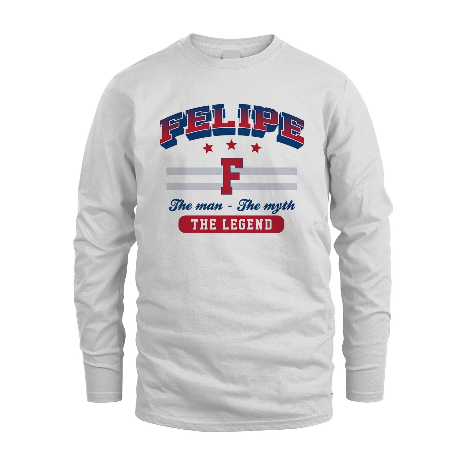 The Man The Myth The Legend With Your Name Shirt FELIPE M1-35