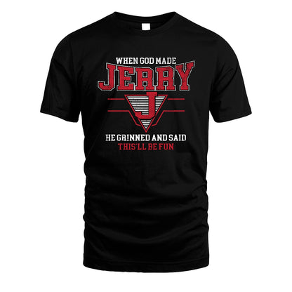 When God Made Your Name He Grinned And Said This'll Be Fun Baseball Shirt JERRY M1-29