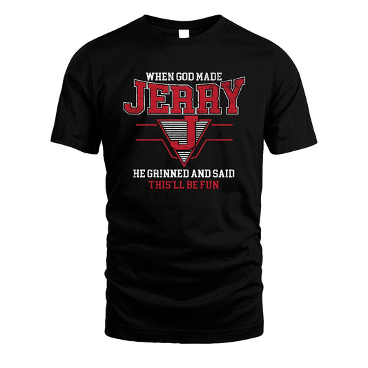When God Made Your Name He Grinned And Said This'll Be Fun Baseball Shirt JERRY M1-29