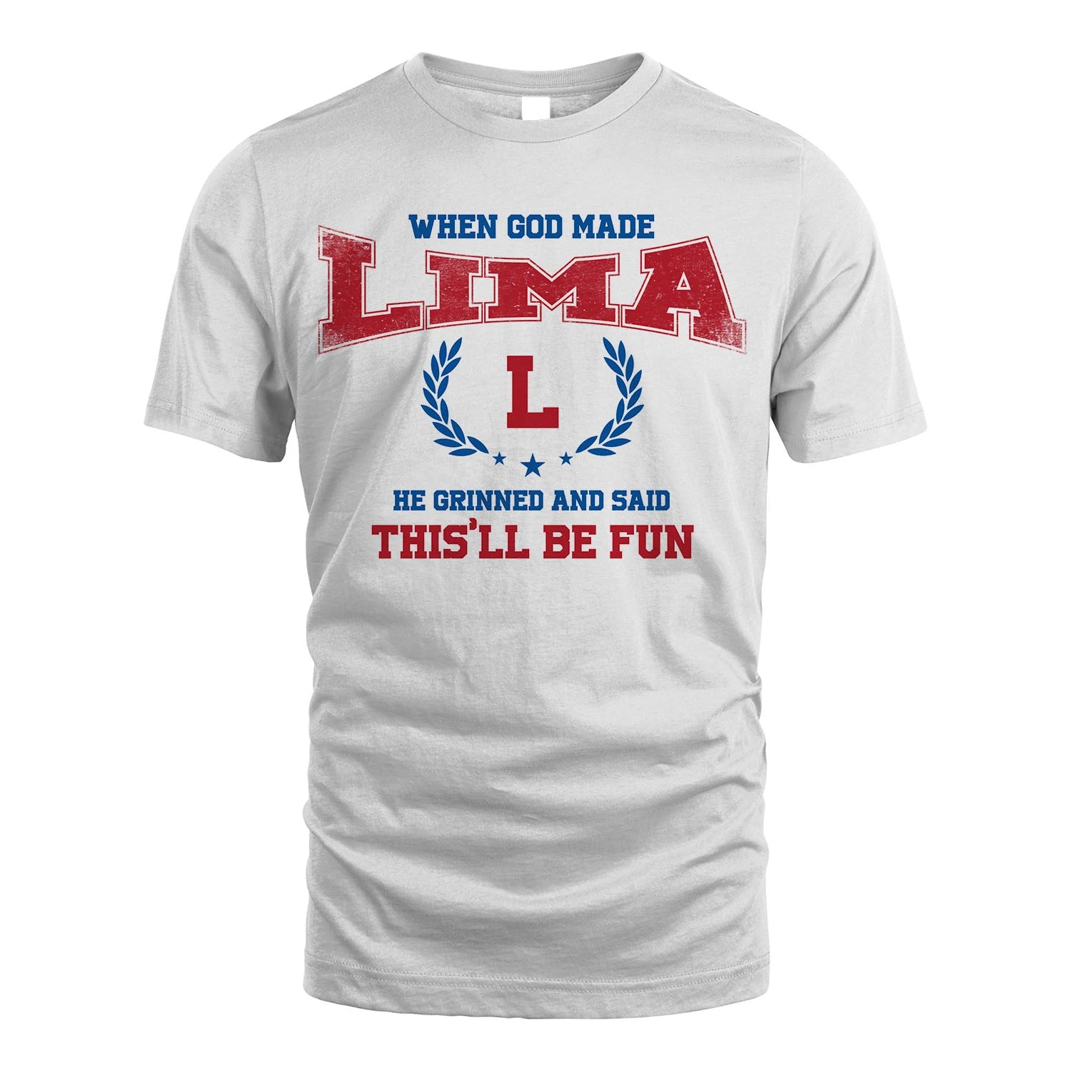 When God Made He Grinned And Said This'll Be Fun Shirt LIMA M1-12