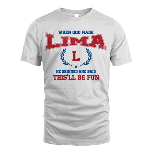 When God Made He Grinned And Said This'll Be Fun Shirt LIMA M1-12