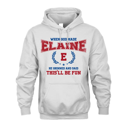 When God Made He Grinned And Said This'll Be Fun Shirt ELAINE M1-12