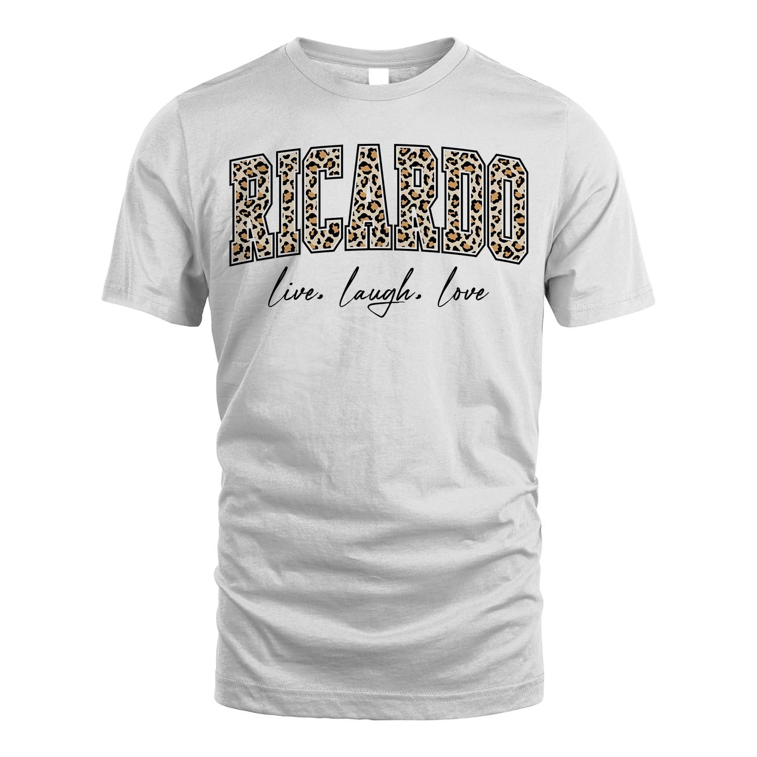 Live Laugh Love Custom Name With Leopard Pattern Shirt RICARDO M1-13