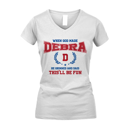 When God Made He Grinned And Said This'll Be Fun Shirt DEBRA M1-12