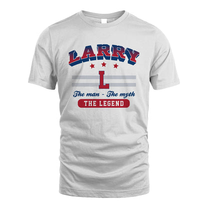 The Man The Myth The Legend With Your Name Shirt LARRY M1-35