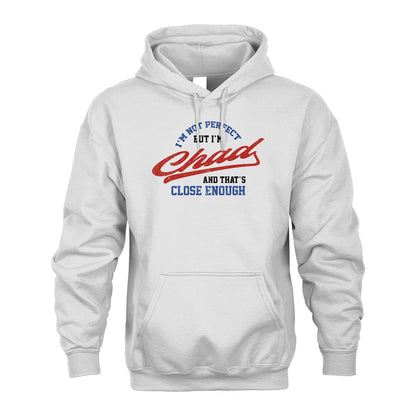 I'm Not Perfect But I'm Your Name And That's Close Enough Shirt CHAD M1-27