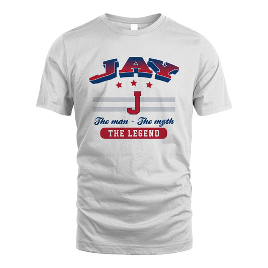 The Man The Myth The Legend With Your Name Shirt JAY M1-35