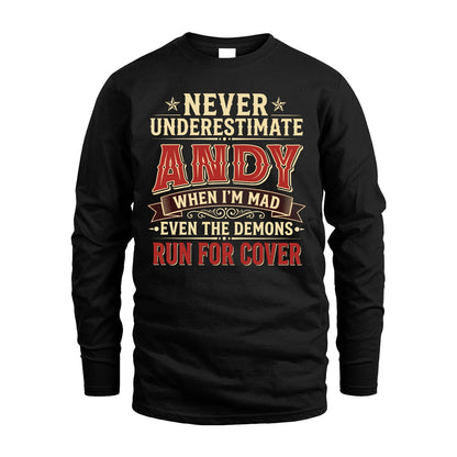 Never Underestimate When I'm Mad Shirt ANDY M1-4
