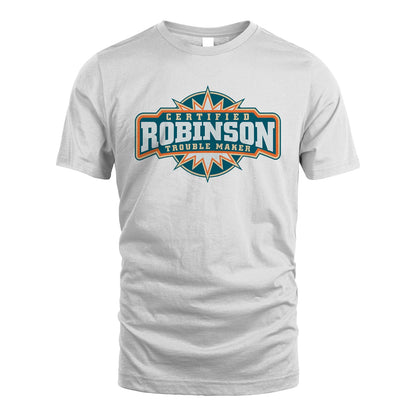 Certified Your Name Trouble Maker Shirt ROBINSON M1-36