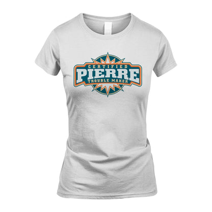 Certified Your Name Trouble Maker Shirt PIERRE M1-36