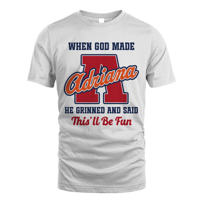 God Made Your Name Custom Shirt ADRIANA M1-16