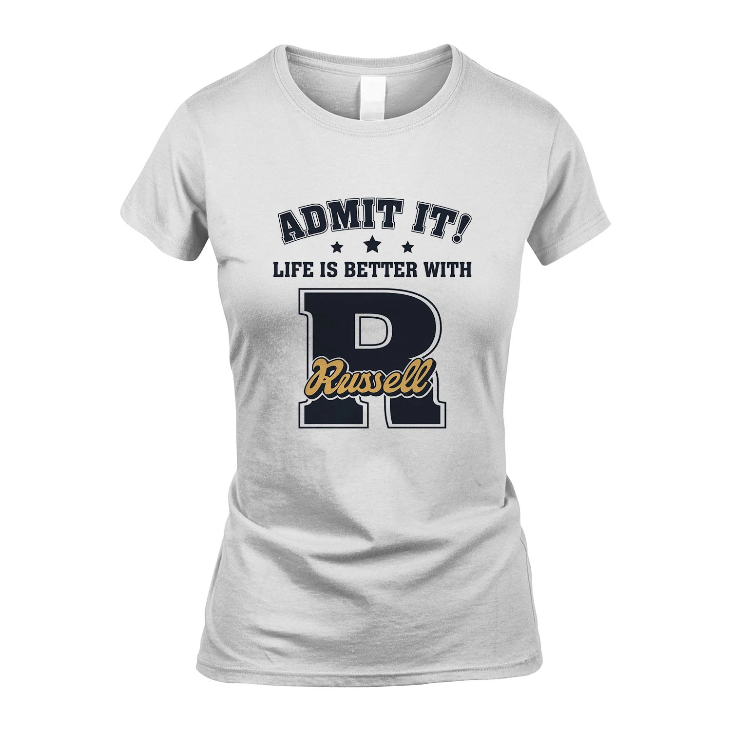Life Is Better With Your Name Shirt RUSSELL M1-17