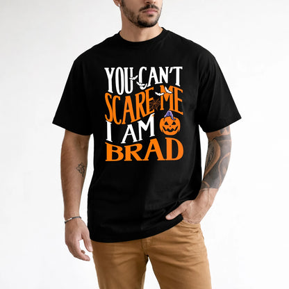You Can't Scare Me I Am Funny Halloween Shirt BRAD M1-45