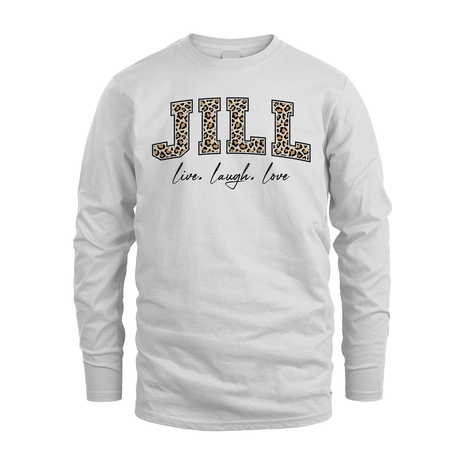 Live Laugh Love Custom Name With Leopard Pattern Shirt JILL M1-13